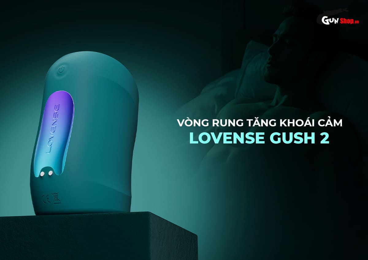 Vòng rung Lovense Gush 2 kích thích đỉnh cao, tăng hưng phấn